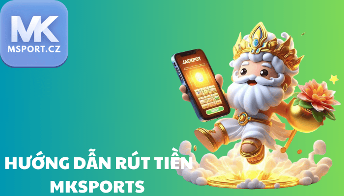 Thời gian xử lý và phí rút tiền tại MKsports